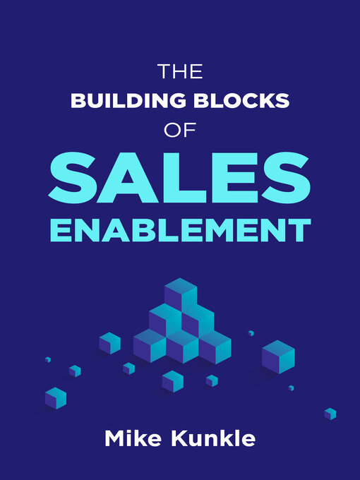 Title details for The Building Blocks of Sales Enablement by Mike Kunkle - Wait list
